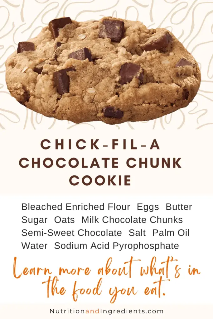 Chocolate chip cookie from Chick-fil-A with list of ingredients.