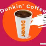 Cup of coffee from Dunkin' with text '5+ calories'.