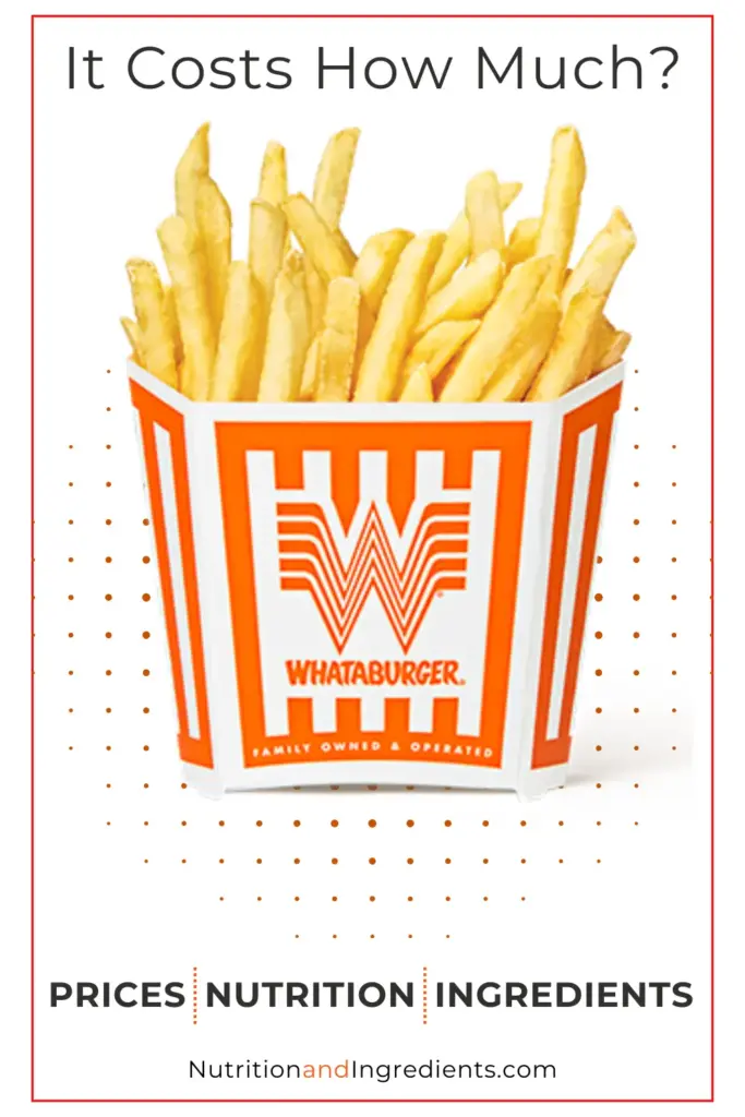 French fries from Whataburger fast food restaurant and text 'prices, nutrition, ingredients'.